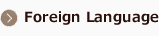 Foreign Language